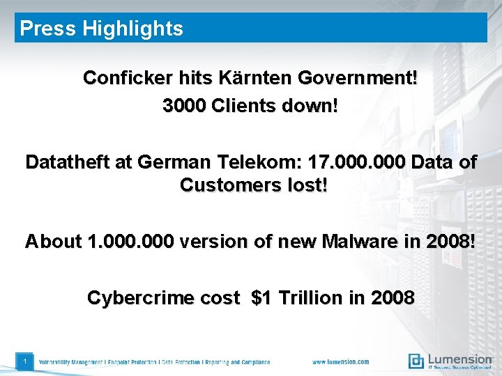 Press Highlights Conficker hits Kärnten Government! 3000 Clients down! Datatheft at German Telekom: 17.