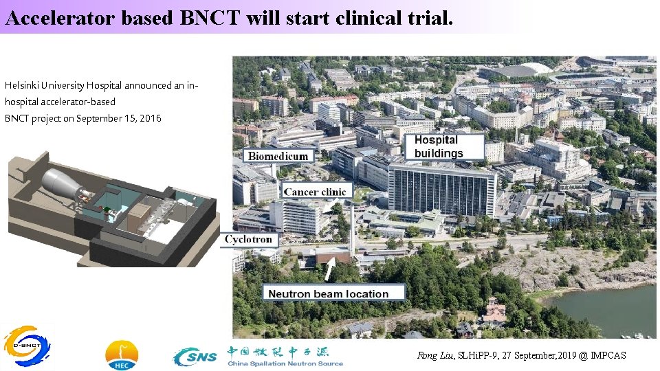 Accelerator based BNCT will start clinical trial. Helsinki University Hospital announced an inhospital accelerator-based