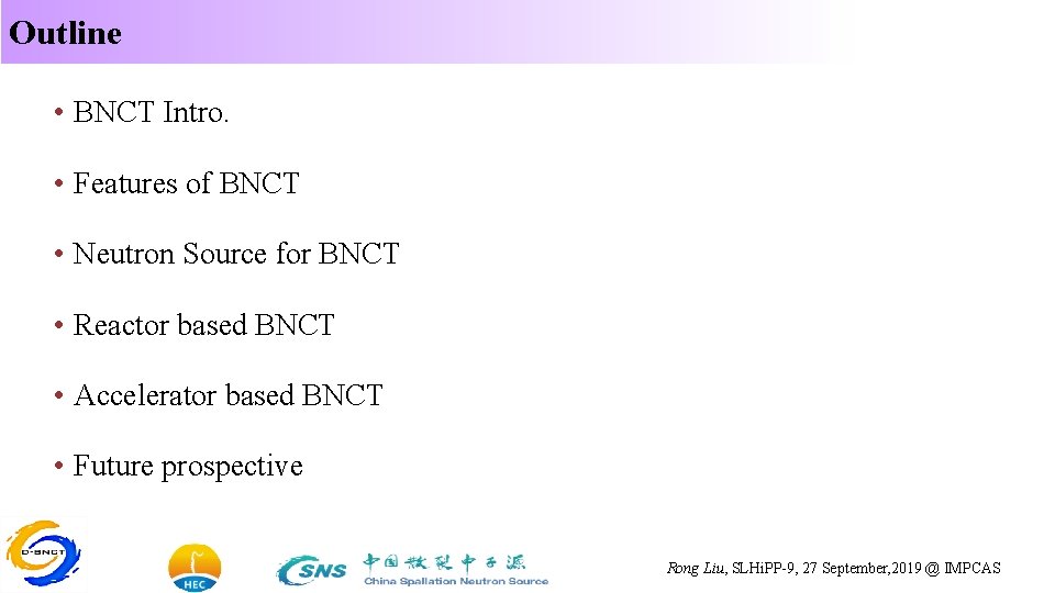 Outline • BNCT Intro. • Features of BNCT • Neutron Source for BNCT •