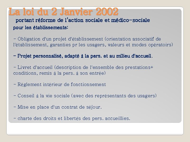 La loi du 2 Janvier 2002 portant réforme de l’action sociale et médico-sociale pour