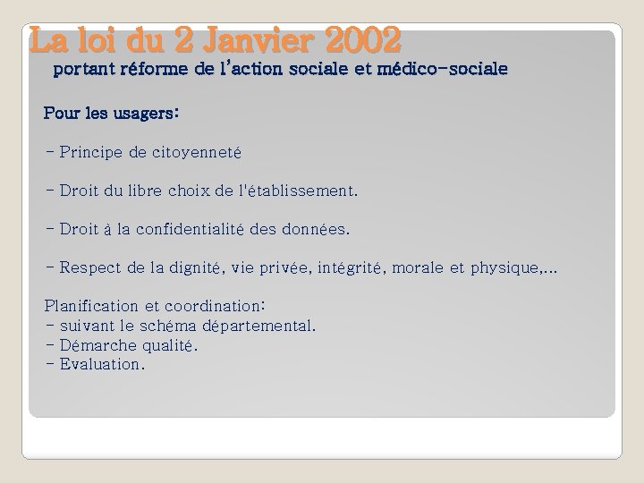 La loi du 2 Janvier 2002 portant réforme de l’action sociale et médico-sociale Pour