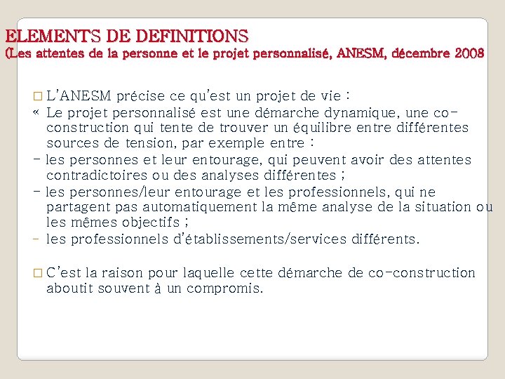 ELEMENTS DE DEFINITIONS (Les attentes de la personne et le projet personnalisé, ANESM, décembre