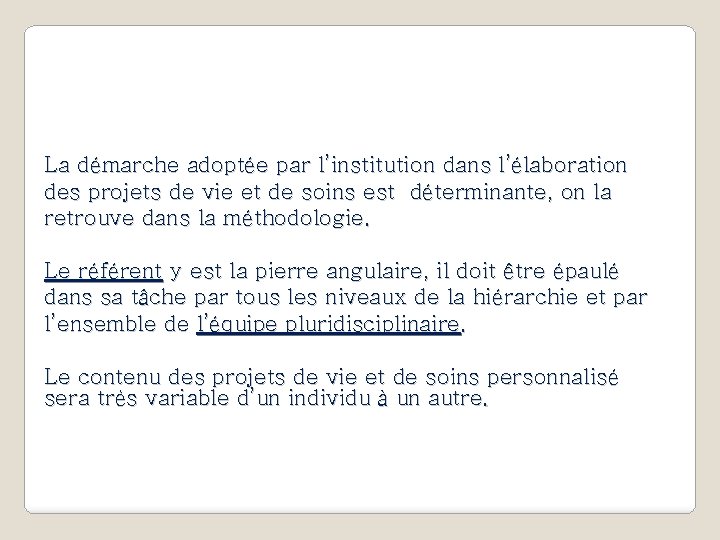 La démarche adoptée par l’institution dans l’élaboration des projets de vie et de soins
