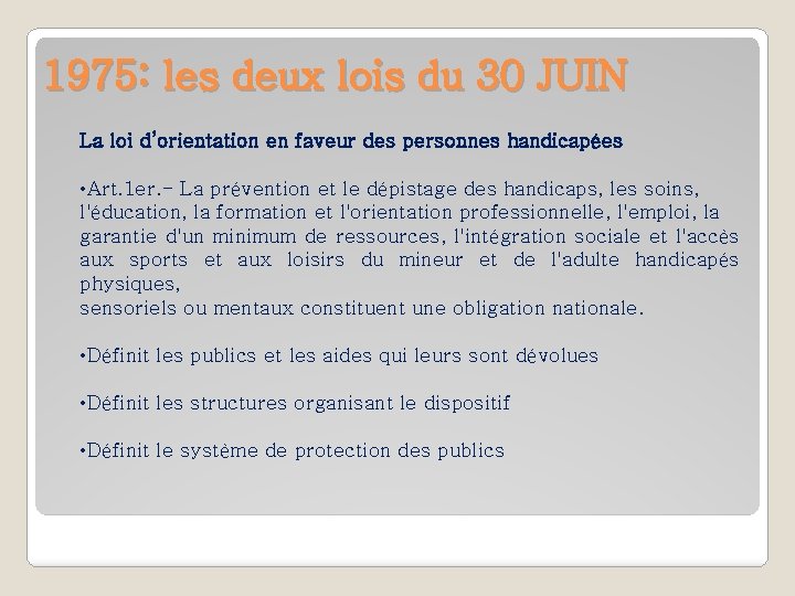 1975: les deux lois du 30 JUIN La loi d’orientation en faveur des personnes