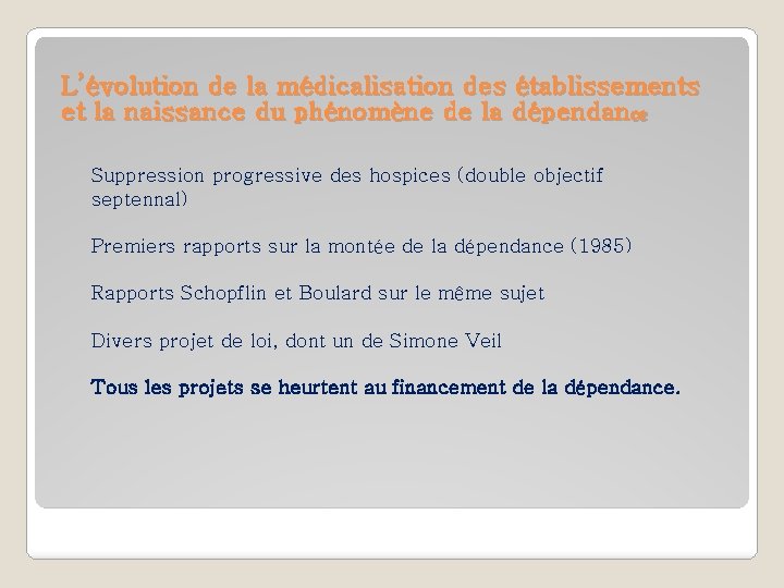 L’évolution de la médicalisation des établissements et la naissance du phénomène de la dépendance