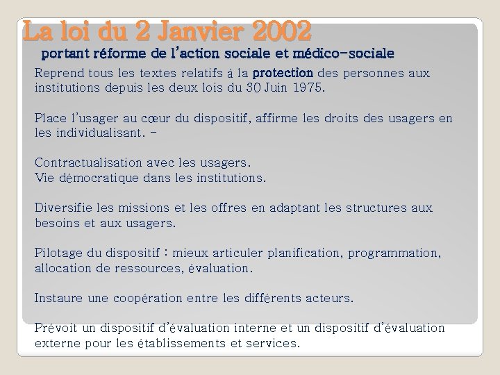 La loi du 2 Janvier 2002 portant réforme de l’action sociale et médico-sociale Reprend