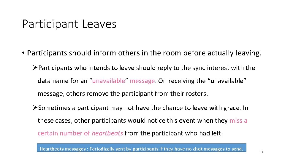 Participant Leaves • Participants should inform others in the room before actually leaving. ØParticipants