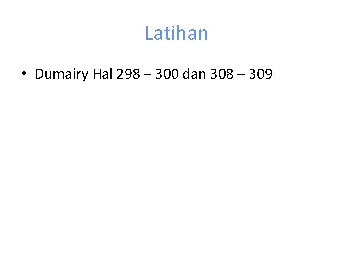 Latihan • Dumairy Hal 298 – 300 dan 308 – 309 