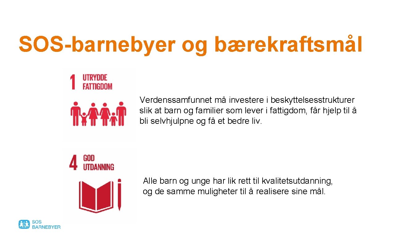 SOS-barnebyer og bærekraftsmål Verdenssamfunnet må investere i beskyttelsesstrukturer slik at barn og familier som