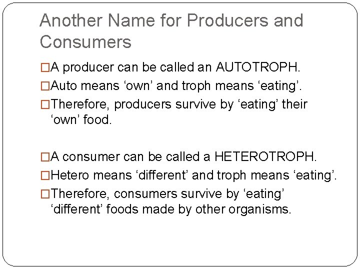 Interactions in Ecosystems Food Chains Food s What