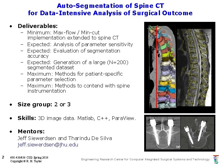 Auto-Segmentation of Spine CT for Data-Intensive Analysis of Surgical Outcome • Deliverables: – Minimum: