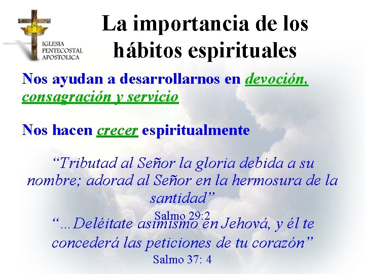 La importancia de los hábitos espirituales Nos ayudan a desarrollarnos en devoción, consagración y