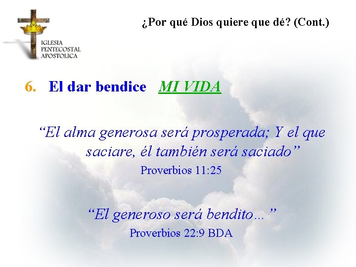 ¿Por qué Dios quiere que dé? (Cont. ) 6. El dar bendice MI VIDA