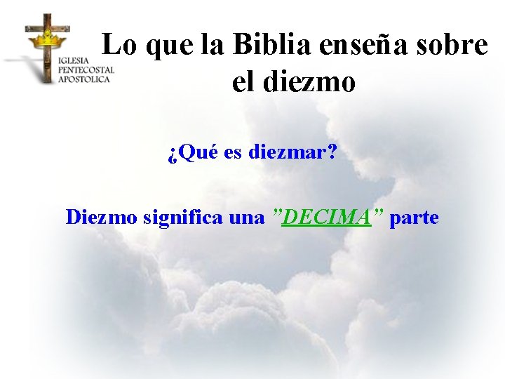 Lo que la Biblia enseña sobre el diezmo ¿Qué es diezmar? Diezmo significa una