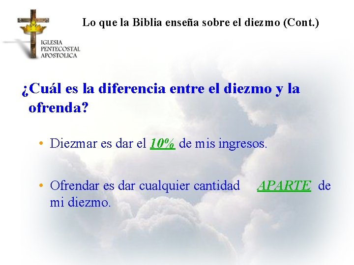 Lo que la Biblia enseña sobre el diezmo (Cont. ) ¿Cuál es la diferencia