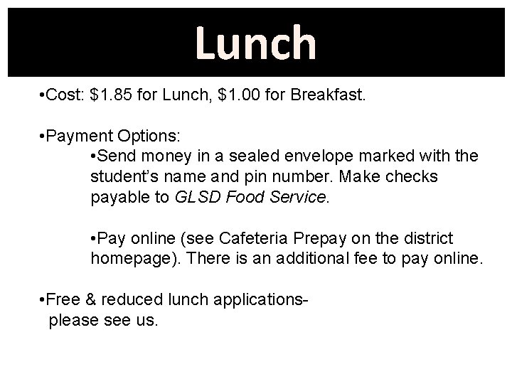 Lunch • Cost: $1. 85 for Lunch, $1. 00 for Breakfast. • Payment Options: