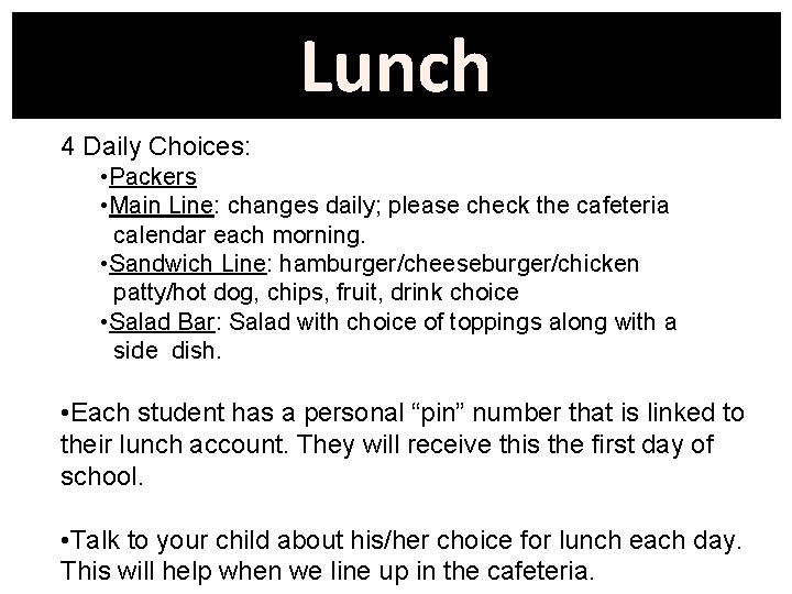 Lunch 4 Daily Choices: • Packers • Main Line: changes daily; please check the