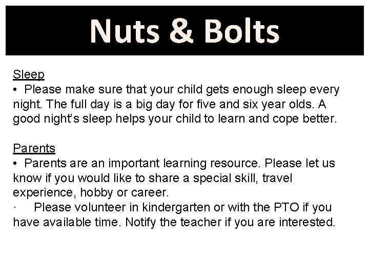 Nuts & Bolts Sleep • Please make sure that your child gets enough sleep