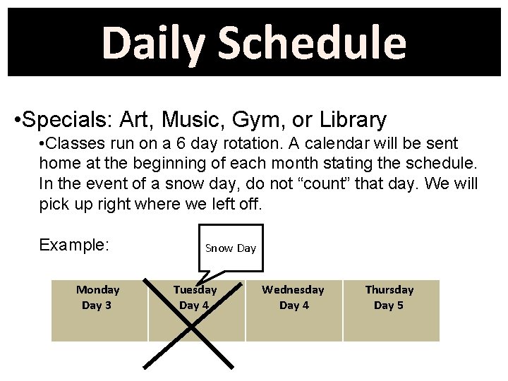 Daily Schedule • Specials: Art, Music, Gym, or Library • Classes run on a