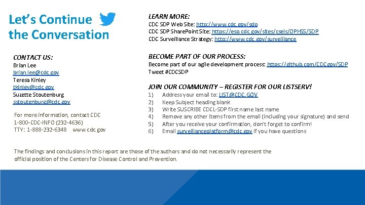 Let’s Continue the Conversation CONTACT US: Brian Lee brian. lee@cdc. gov Teresa Kinley tkinley@cdc.