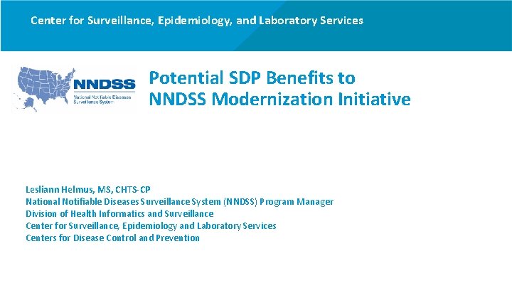 Center for Surveillance, Epidemiology, and Laboratory Services Potential SDP Benefits to NNDSS Modernization Initiative