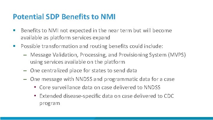 Potential SDP Benefits to NMI § Benefits to NMI not expected in the near