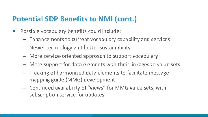 Potential SDP Benefits to NMI (cont. ) § Possible vocabulary benefits could include: –