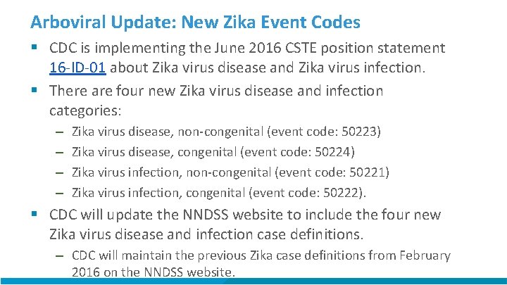 Arboviral Update: New Zika Event Codes § CDC is implementing the June 2016 CSTE