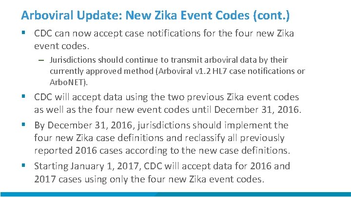 Arboviral Update: New Zika Event Codes (cont. ) § CDC can now accept case