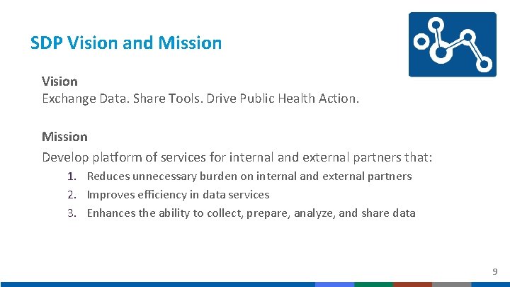 SDP Vision and Mission Vision Exchange Data. Share Tools. Drive Public Health Action. Mission