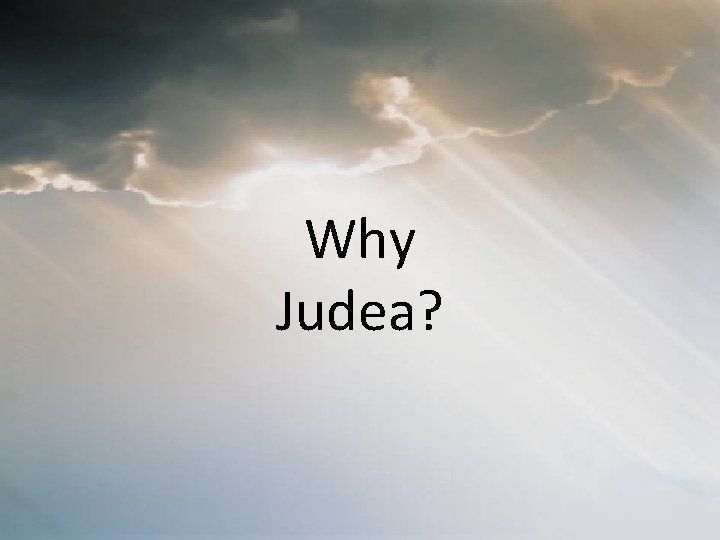 Why Judea? 