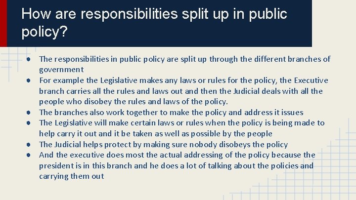 How are responsibilities split up in public policy? ● The responsibilities in public policy