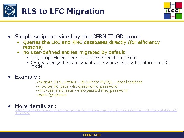 RLS to LFC Migration • Simple script provided by the CERN IT-GD group •