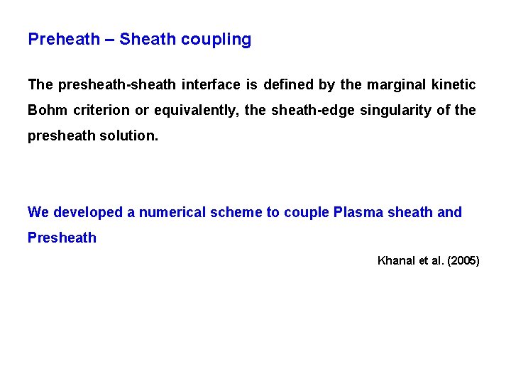Preheath – Sheath coupling The presheath-sheath interface is defined by the marginal kinetic Bohm