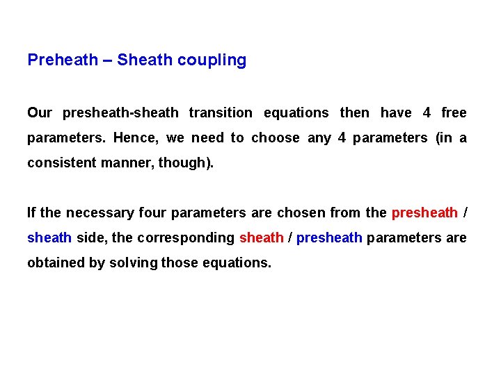 Preheath – Sheath coupling Our presheath-sheath transition equations then have 4 free parameters. Hence,