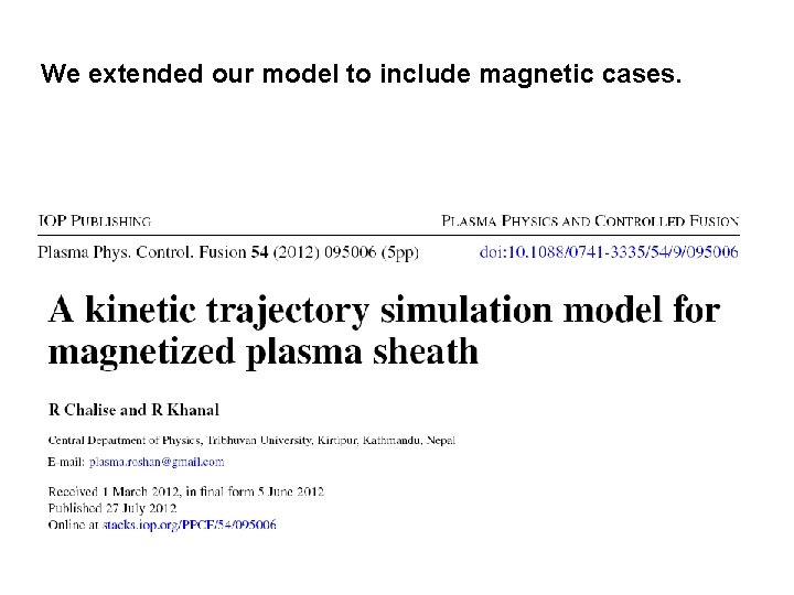 We extended our model to include magnetic cases. 