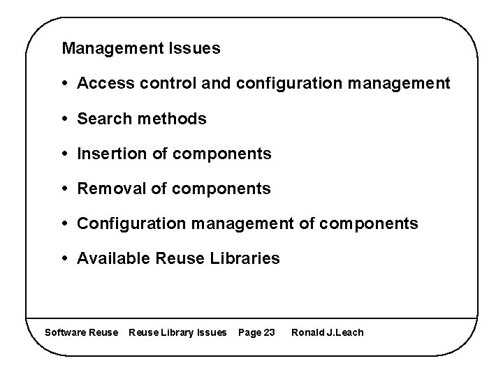 Management Issues • Access control and configuration management • Search methods • Insertion of