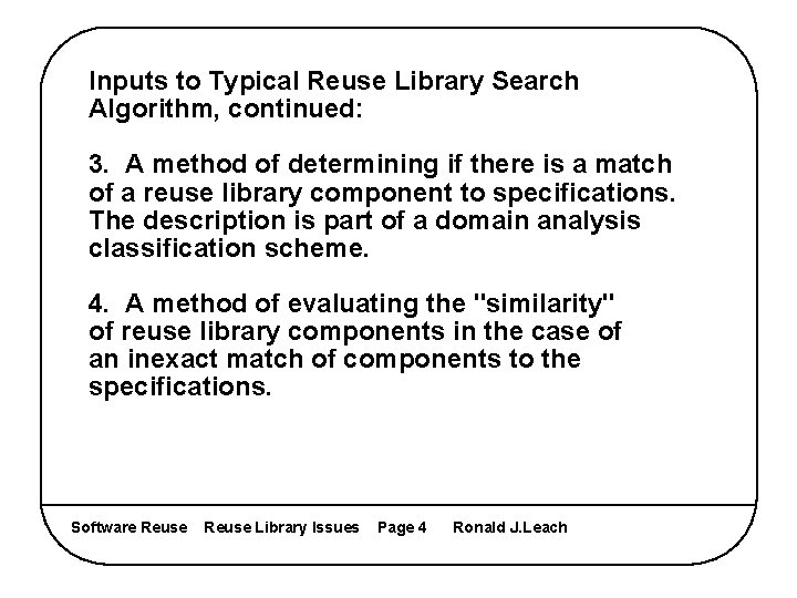 Inputs to Typical Reuse Library Search Algorithm, continued: 3. A method of determining if