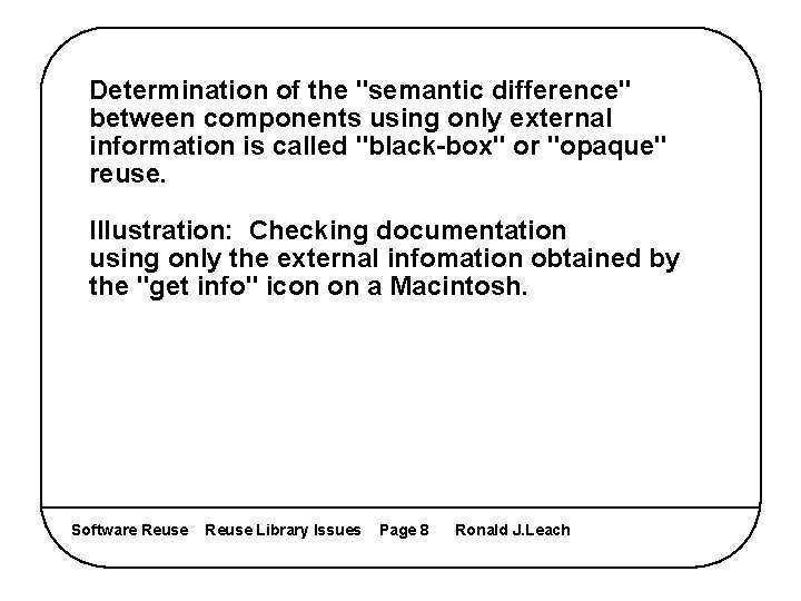 Determination of the "semantic difference" between components using only external information is called "black-box"
