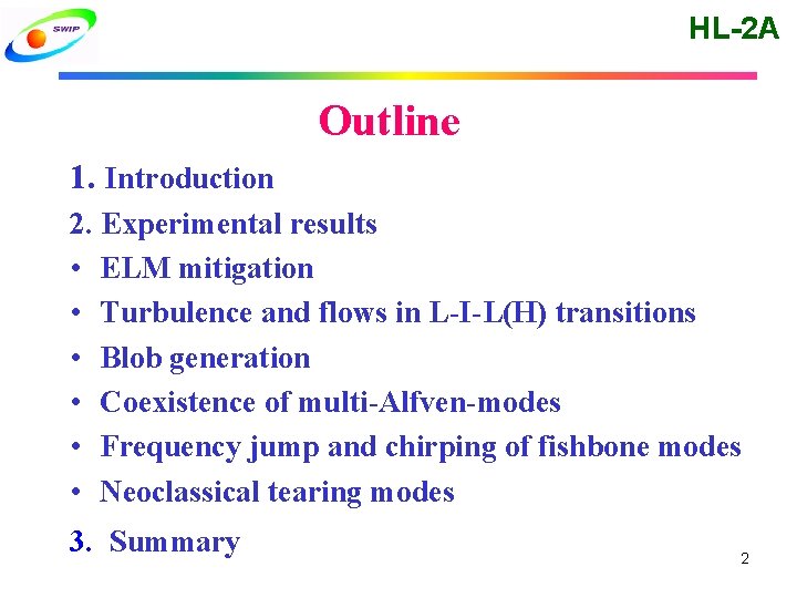 HL-2 A Outline 1. Introduction 2. Experimental results • ELM mitigation • Turbulence and HL-2 A Outline 1. Introduction 2. Experimental results • ELM mitigation • Turbulence and