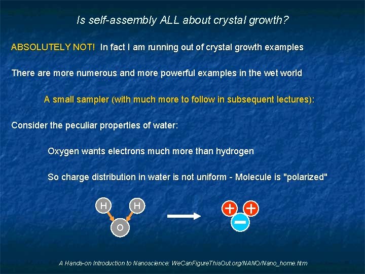 Is self-assembly ALL about crystal growth? ABSOLUTELY NOT! In fact I am running out