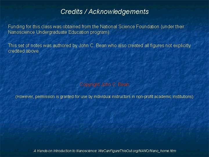 Credits / Acknowledgements Funding for this class was obtained from the National Science Foundation