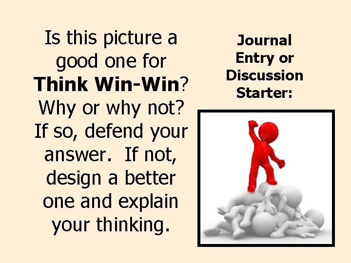 Is this picture a good one for Think Win-Win? Why or why not? If Is this picture a good one for Think Win-Win? Why or why not? If