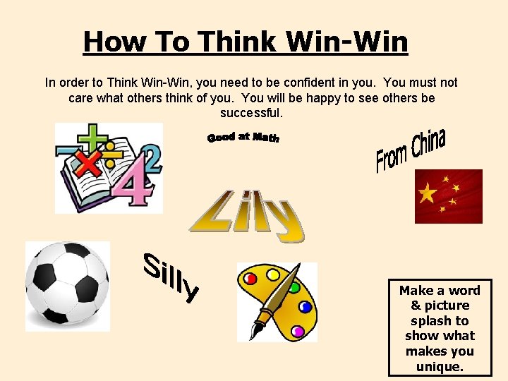 How To Think Win-Win In order to Think Win-Win, you need to be confident How To Think Win-Win In order to Think Win-Win, you need to be confident