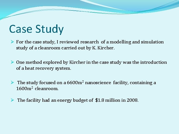 Case Study Ø For the case study, I reviewed research of a modelling and