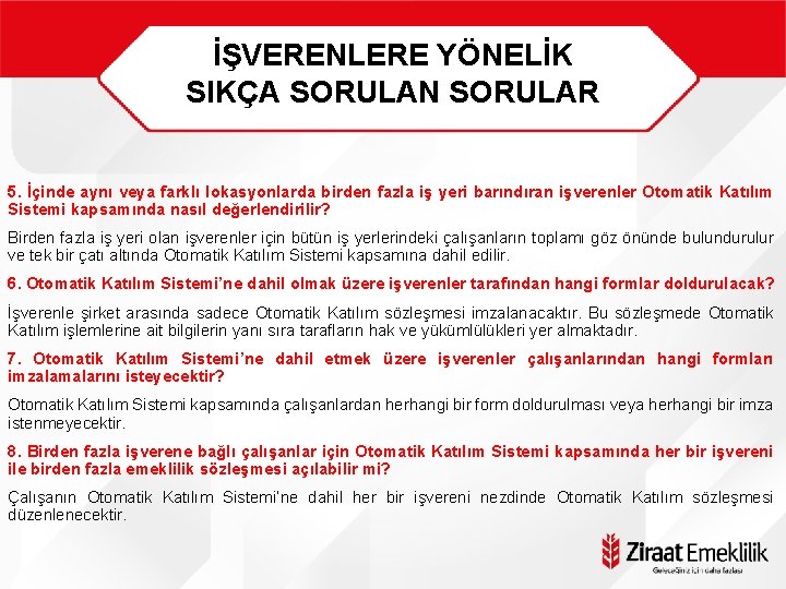 İŞVERENLERE YÖNELİK SIKÇA SORULAN SORULAR 5. İçinde aynı veya farklı lokasyonlarda birden fazla iş