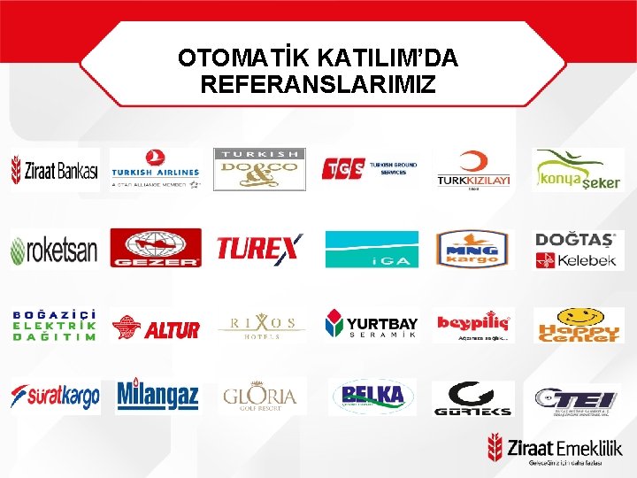 OTOMATİK KATILIM’DA REFERANSLARIMIZ 