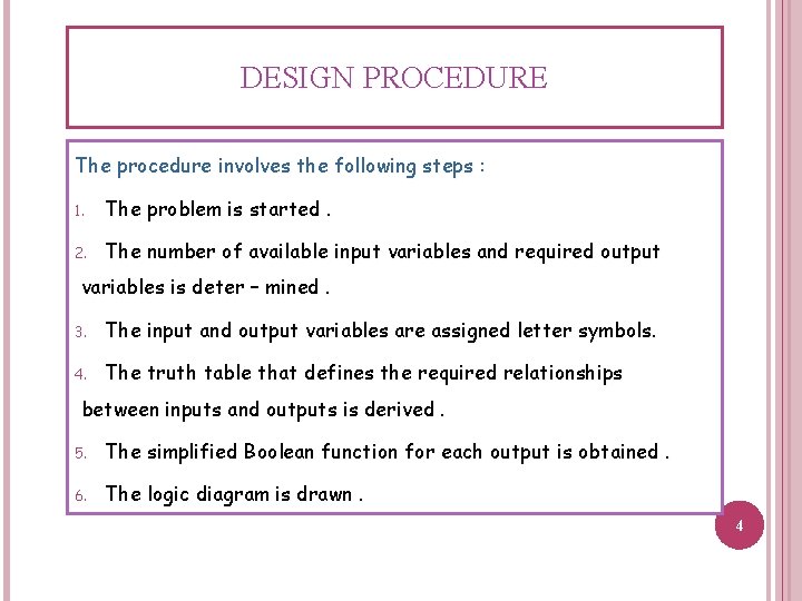 DESIGN PROCEDURE The procedure involves the following steps : 1. The problem is started. DESIGN PROCEDURE The procedure involves the following steps : 1. The problem is started.