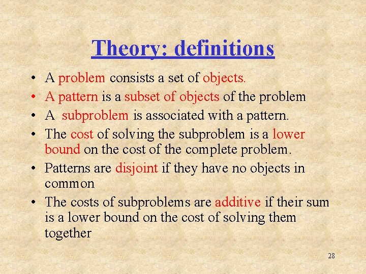 Theory: definitions • • A problem consists a set of objects. A pattern is
