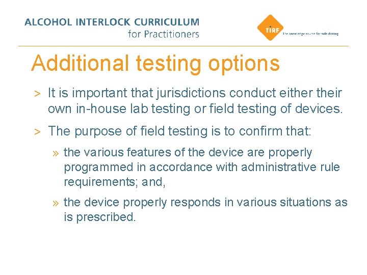 Additional testing options > It is important that jurisdictions conduct either their own in-house